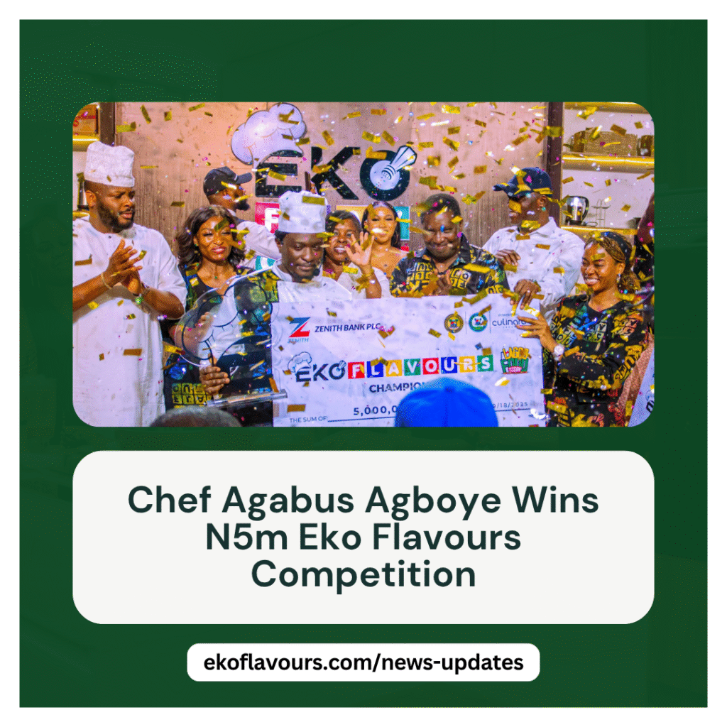 Chef Agabus Agboye Crowned Eko Flavours 2025 Champion!